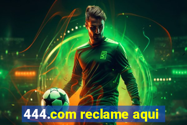 444.com reclame aqui